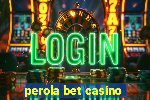 perola bet casino