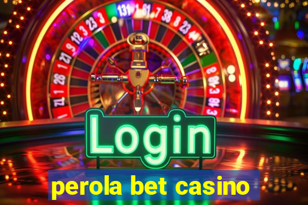 perola bet casino