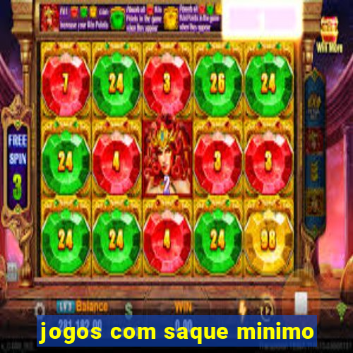 jogos com saque minimo