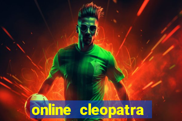 online cleopatra slots free