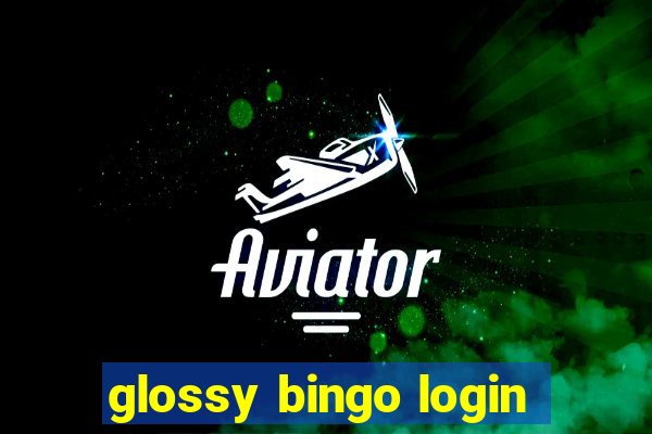 glossy bingo login