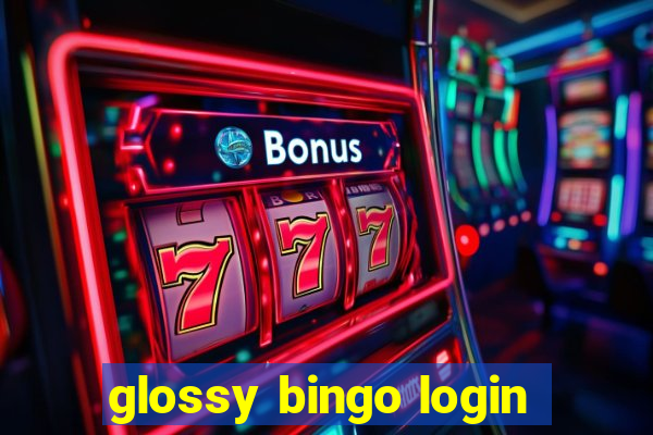 glossy bingo login