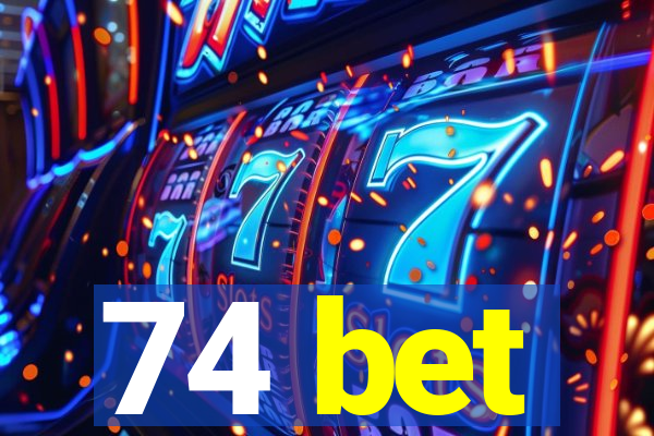 74 bet