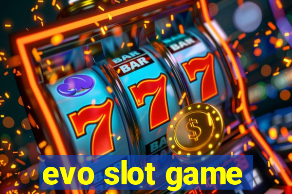 evo slot game