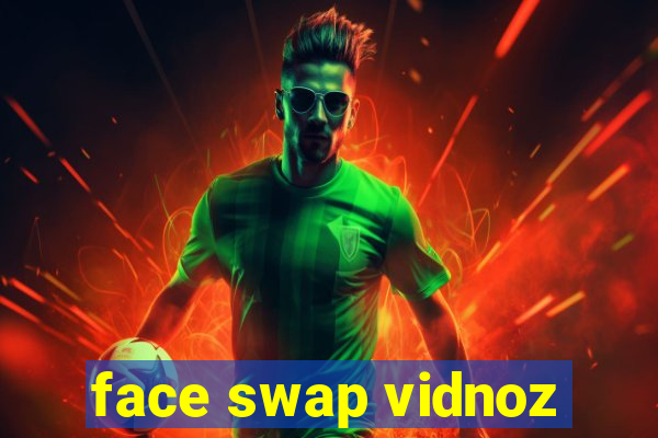 face swap vidnoz