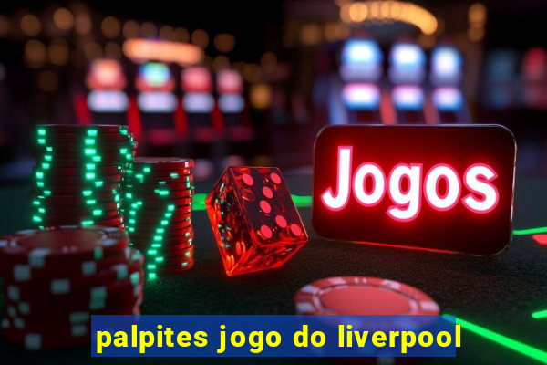 palpites jogo do liverpool