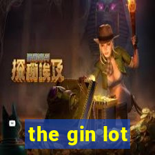 the gin lot