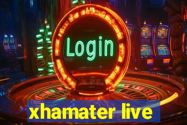 xhamater live