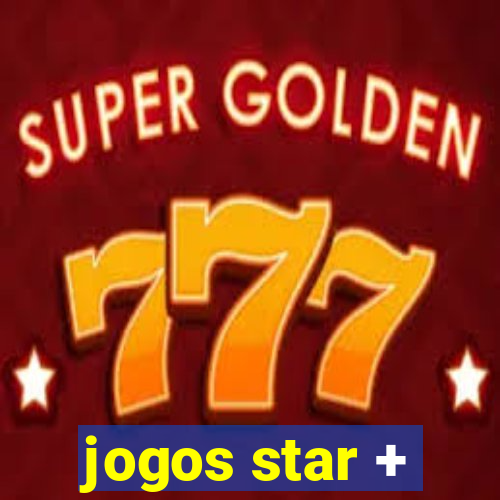 jogos star +