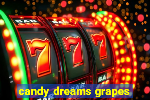 candy dreams grapes