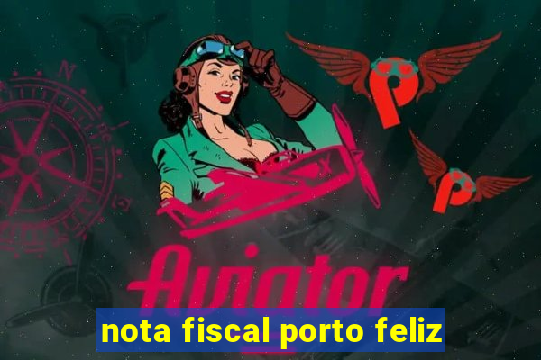 nota fiscal porto feliz