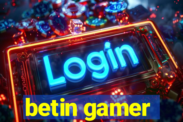 betin gamer