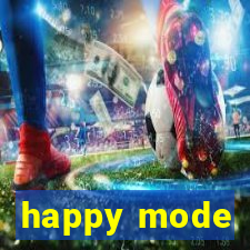 happy mode