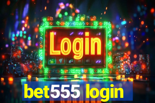 bet555 login