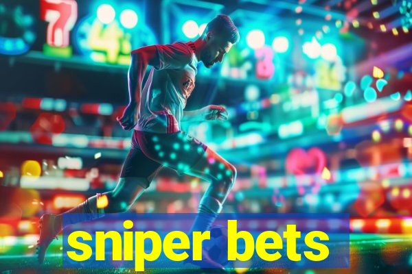 sniper bets