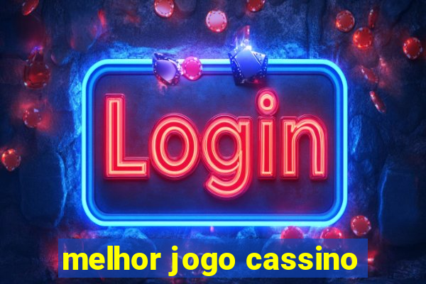 melhor jogo cassino