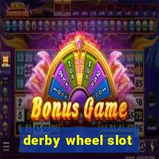 derby wheel slot