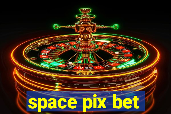 space pix bet