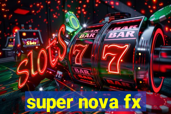 super nova fx