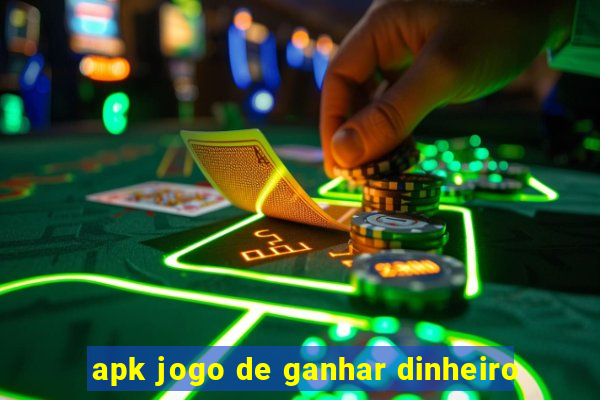 apk jogo de ganhar dinheiro