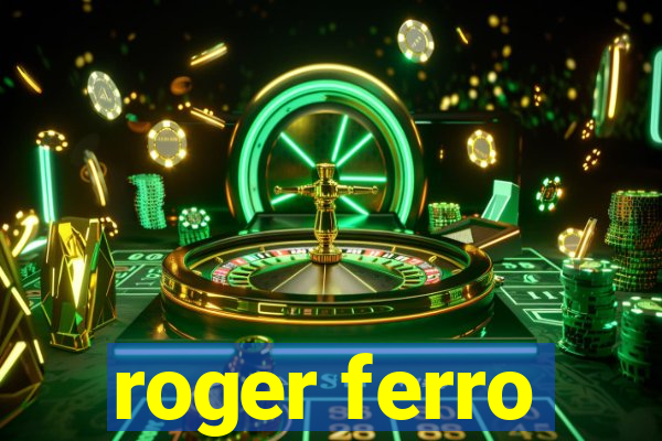 roger ferro