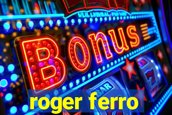 roger ferro