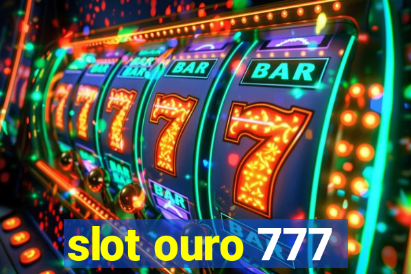 slot ouro 777