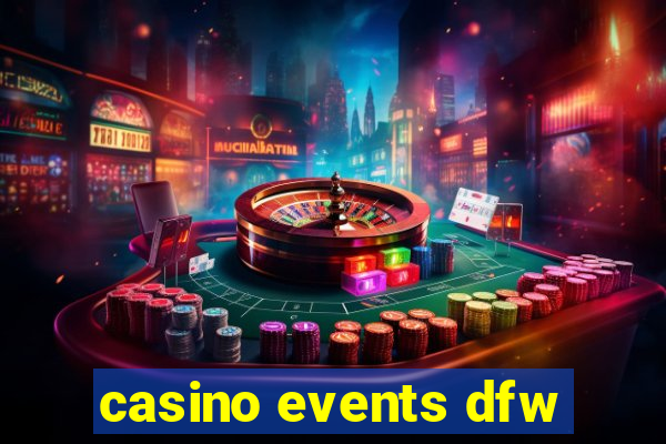 casino events dfw