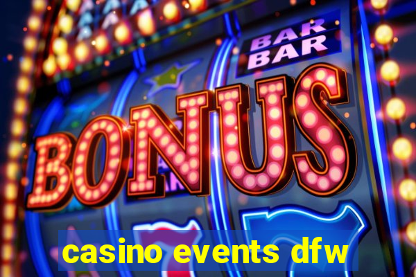 casino events dfw