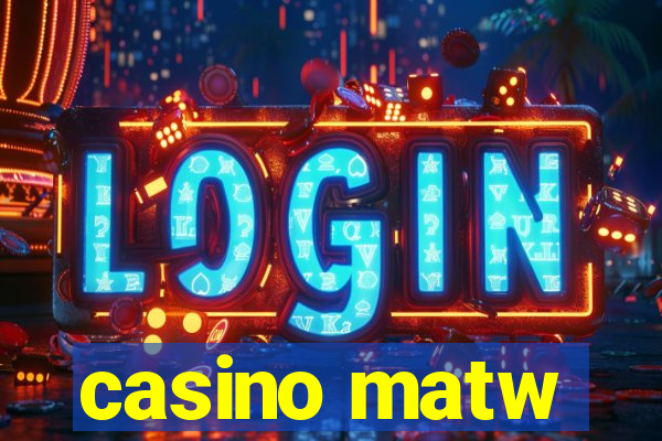 casino matw