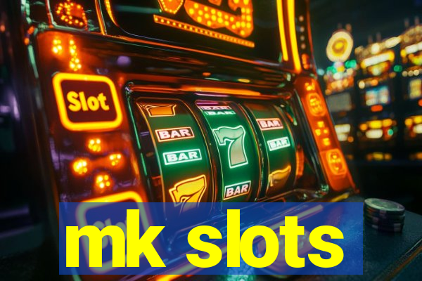 mk slots