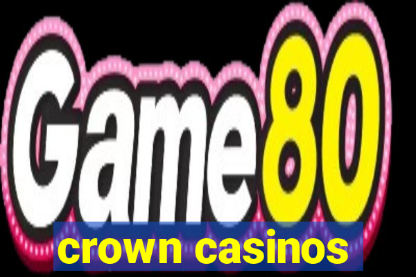 crown casinos