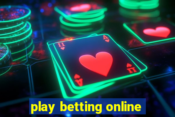 play betting online