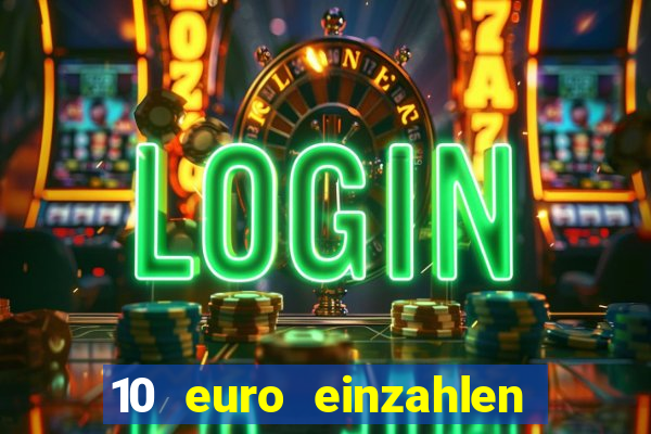 10 euro einzahlen 60 euro spielen casino