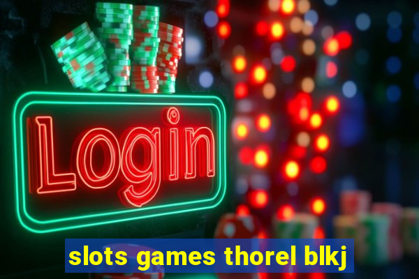 slots games thorel blkj