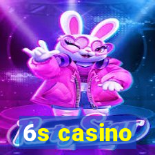 6s casino