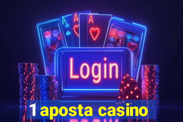 1 aposta casino