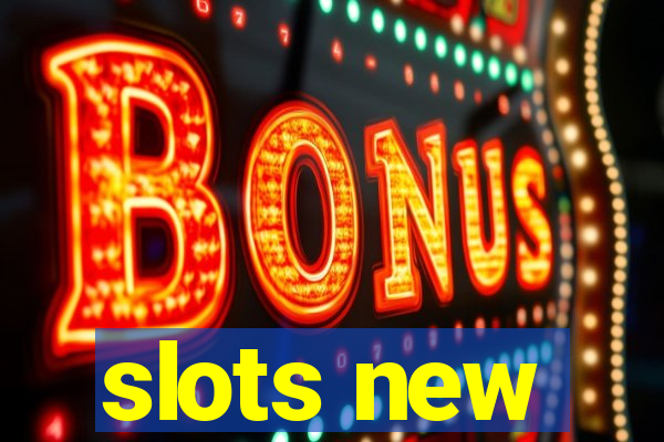 slots new