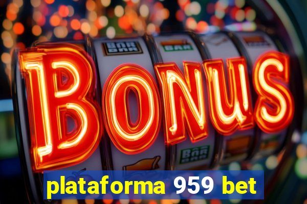 plataforma 959 bet