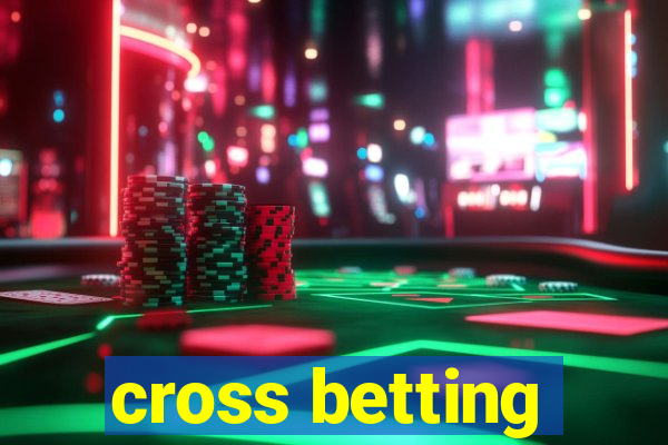 cross betting