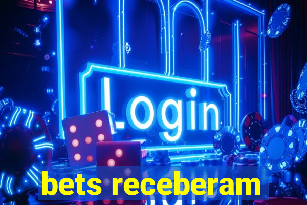 bets receberam