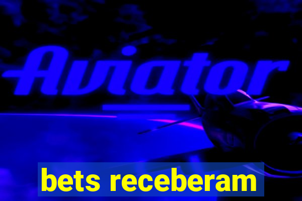 bets receberam