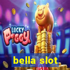 bella slot