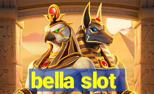 bella slot