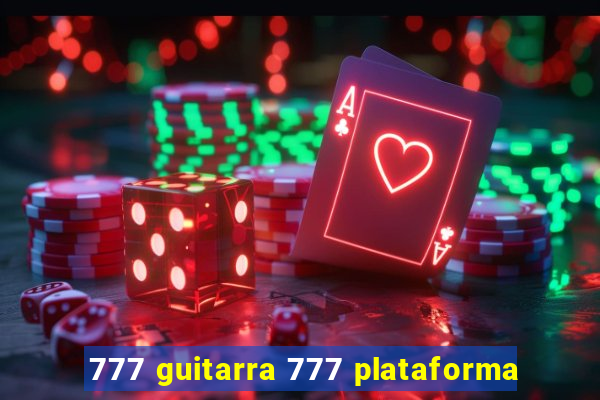 777 guitarra 777 plataforma