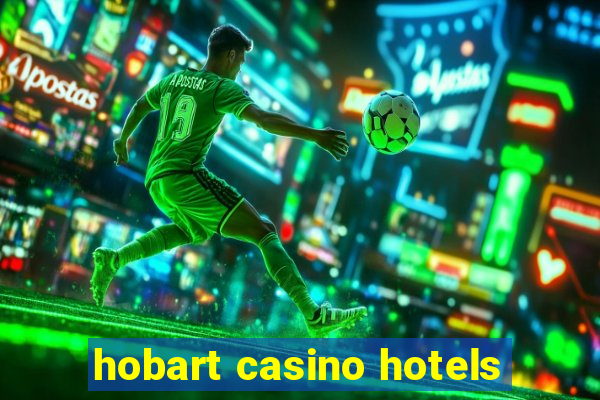 hobart casino hotels