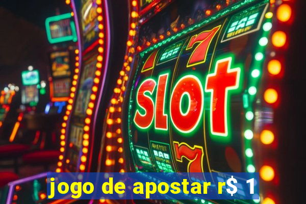 jogo de apostar r$ 1