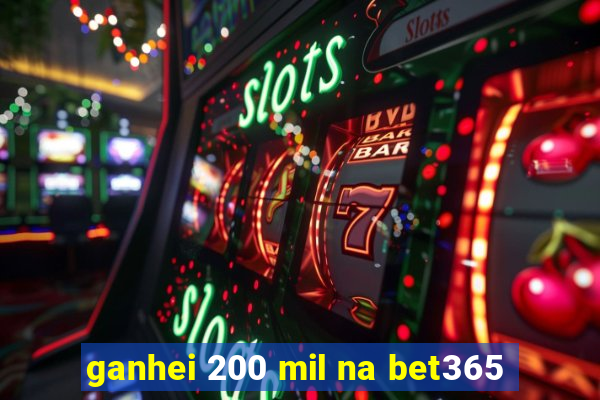 ganhei 200 mil na bet365