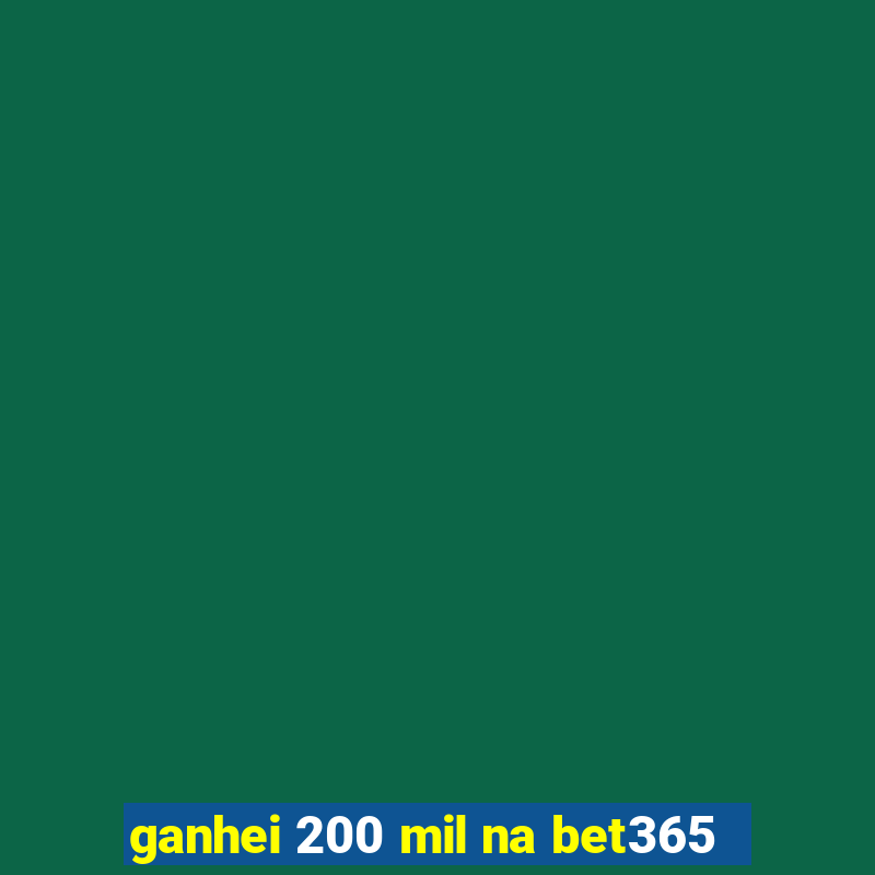 ganhei 200 mil na bet365