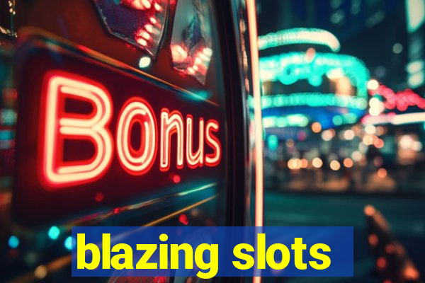 blazing slots